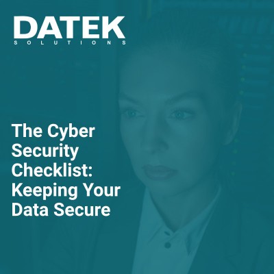 The Cyber Security Checklist: Keeping Your Data Secure
